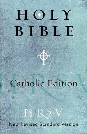 The Holy Bible: Catholic Edition NRSV by 