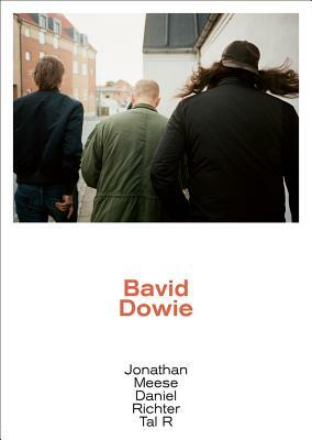 Bavid Dowie by Tal R, Jonathan Meese, Daniel Richter