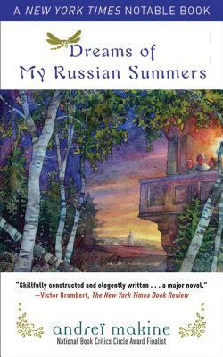 Dreams of My Russian Summers by Andreï Makine, Andreï Makine