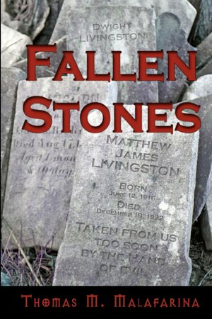 Fallen Stones by Thomas M. Malafarina
