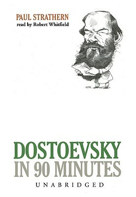 Dostoevsky in 90 Minutes by Paul Strathern