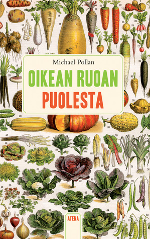 Oikean ruoan puolesta by Tiina Ohinmaa, Michael Pollan