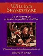 William Shakespeare: The Extraordinary Life of the Most Successful Writer of All Time by Andrew Gurr
