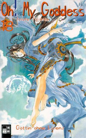 Oh! My Goddess, Band 18: Göttin ohne Lizenz by Kosuke Fujishima