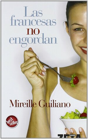 Las Francesas No Engordan by Mireille Guiliano