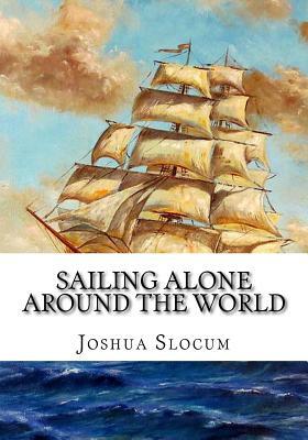 Sailing Alone Around the World by Joshua Slocum