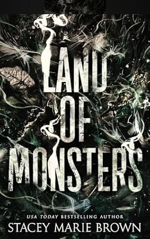 Land of Monsters by Stacey Marie Brown