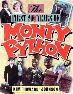 The First 20 Years of Monty Python by Kim Howard Johnson, Kim Howard Johnson