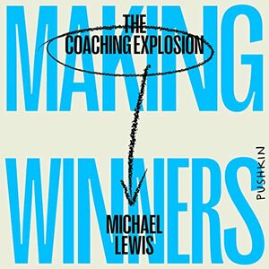 Making Winners: The Coaching Explosion by Michael Lewis