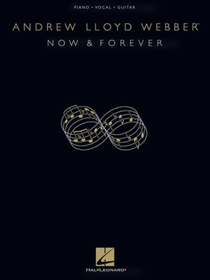 Now and Forever by Hal Leonard LLC, Andrew Lloyd Webber