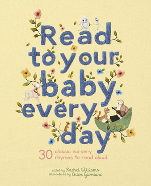 Read to Your Baby Every Day: 30 Classic Nursery Rhymes to Read Aloud by 