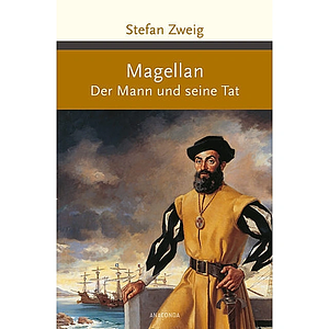 Magellan - Der Mann und seine Tat by Stefan Zweig