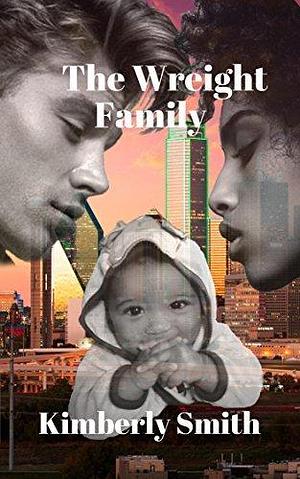 The Wreight Family: Love at First Sight by Kimberly Smith, Kimberly Smith