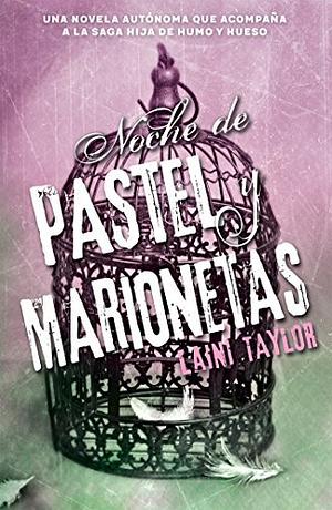 Noche de pastel y marionetas by Laini Taylor