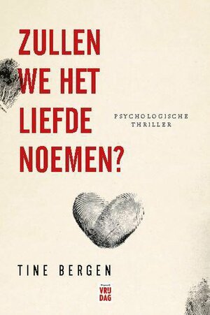 Zullen we het liefde noemen? by Tine Bergen