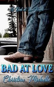 Bad at Love by Christine Michelle