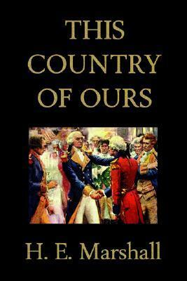 This Country of Ours by H.E. Marshall