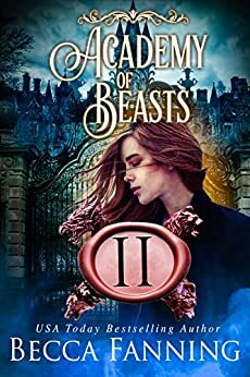 Academy Of Beasts II by Becca Fanning