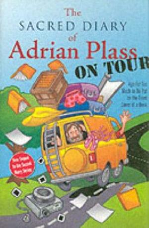 The Sacred Diary of Adrian Plass, on Tour: Age Far Too Much to Be Put on the Front Cover of a Book by Adrian Plass