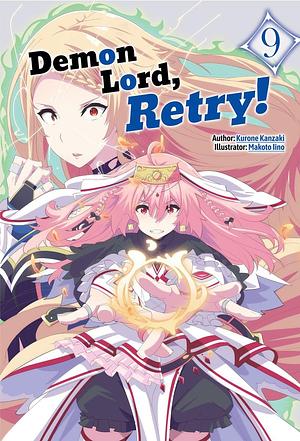 Demon Lord, Retry! Volume 9 by Kurone Kanzaki