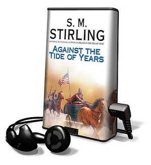 Against the Tide of Years by S.M. Stirling