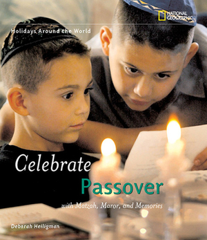 Celebrate Passover: With Matzah, Maror, and Memories by Deborah Heiligman