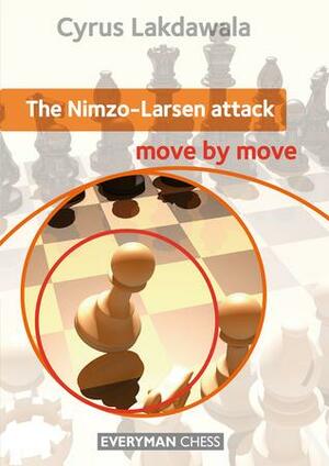 The Nimzo-Larsen Attack: Move by Move by Cyrus Lakdawala