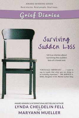 Grief Diaries: Surviving Sudden Loss by Maryann Mueller, Lynda Cheldelin Fell