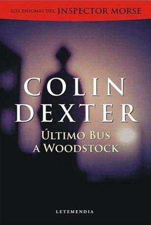Último Bus a Woodstock by Colin Dexter