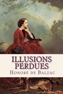 Illusions perdues by Honoré de Balzac