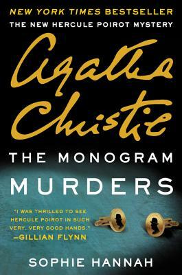 The Monogram Murders: A New Hercule Poirot Mystery by Agatha Christie, Sophie Hannah
