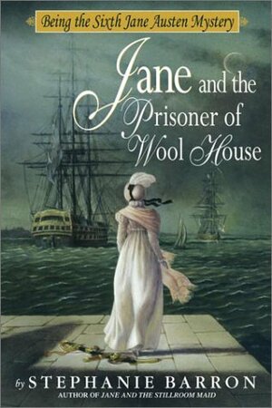 Jane and the Prisoner of Wool House by Stephanie Barron