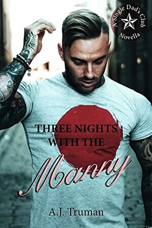 Three Nights with the Manny by A.J. Truman