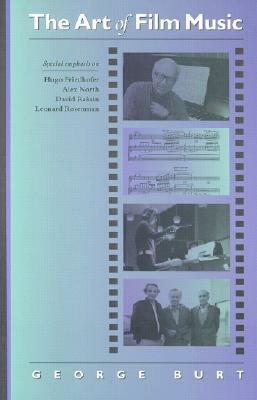 The Art of Film Music by George Burt