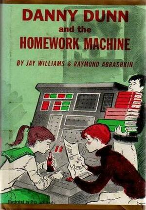 Danny Dunn and the Homework Machine by Jay Williams, Raymond Abrashkin