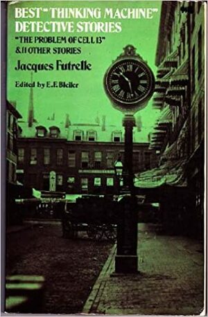 Best Thinking Machine Detective Stories by E.F. Bleiler, Jacques Futrelle