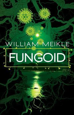 Fungoid by William Meikle