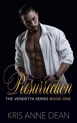 Resurrection by Kris Anne Dean