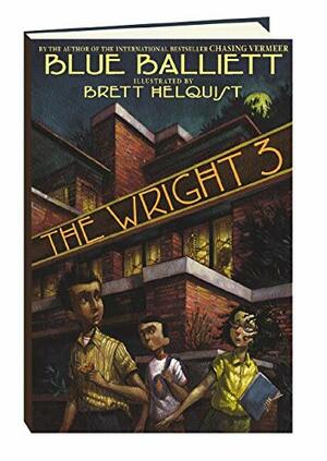 The Wright 3 by Blue Balliett