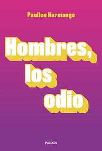 Hombres, los odio by Pauline Harmange