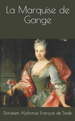 La Marquise de Gange by Marquis de Sade