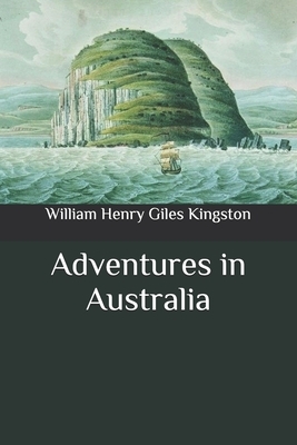 Adventures in Australia by William Henry Giles Kingston
