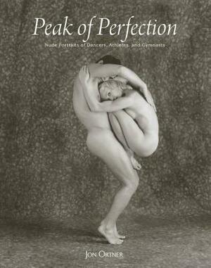 Peak of Perfection: Nude Portraits of Dancers, Athletes, and Gymnasts by Jon Ortner