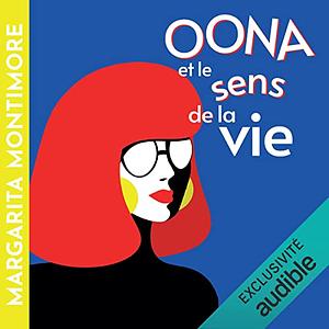 Oona et le sens de la vie by Margarita Montimore