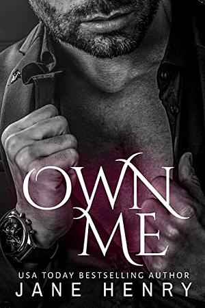 Own Me by Jane Henry