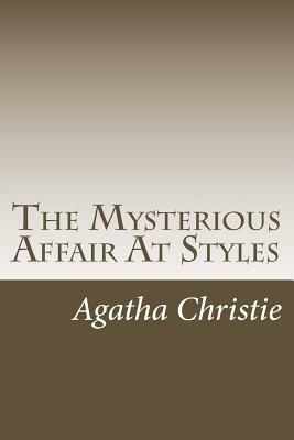 The Mysterious Affair At Styles by Agatha Christie