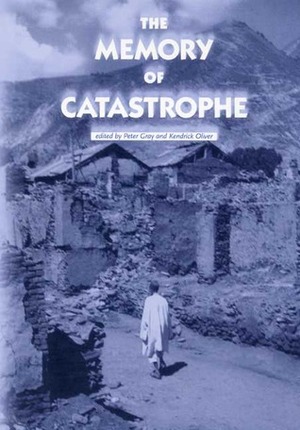 The Memory of Catastrophe by Peter Gray