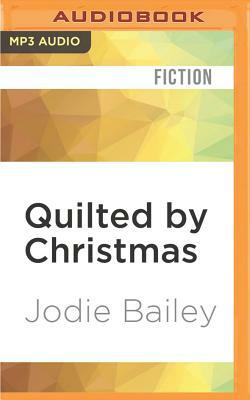 Quilted by Christmas by Jodie Bailey