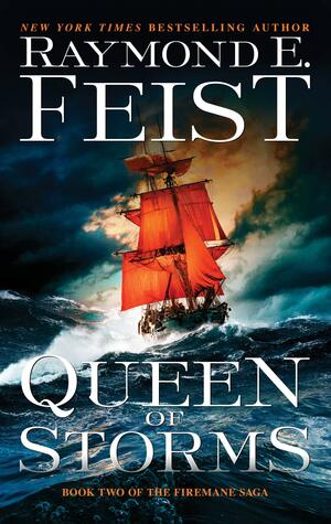 Queen of Storms by Raymond E. Feist