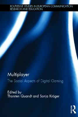 Multiplayer: The Social Aspects of Digital Gaming by 